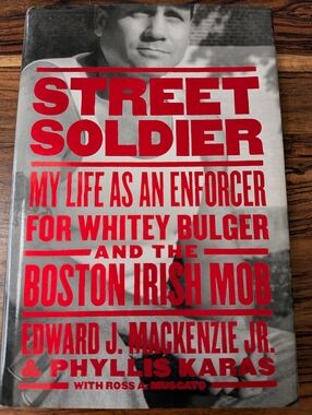Street Soldier Whitey Bulger Mob Edward Mackenzie Jr Hardcover